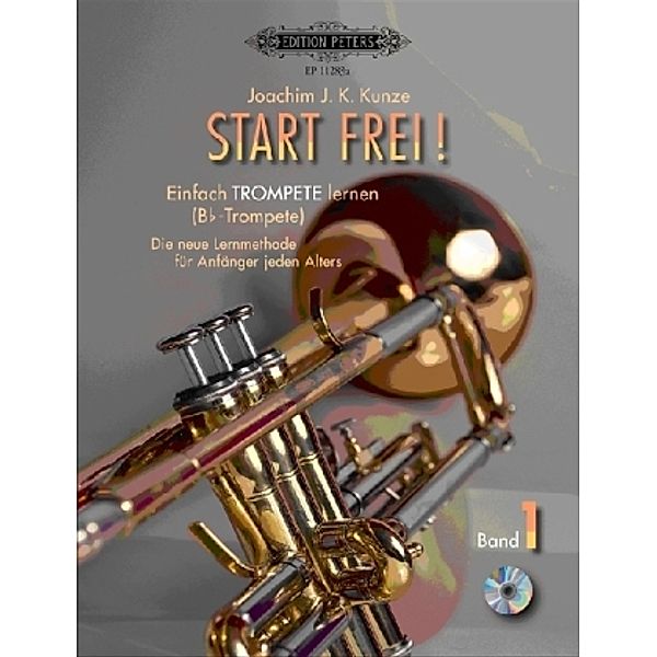 Start frei!, Einfach Trompete lernen (B-Trompete), m. Audio-CD.Bd.1, Joachim J. K. Kunze