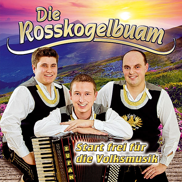 Start Frei Für Die Volksmusik, Die Rosskogelbuam