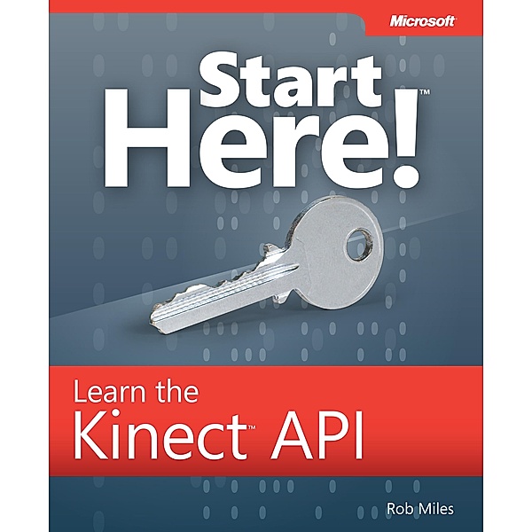 Start Here! Learn the Kinect API, Rob Miles