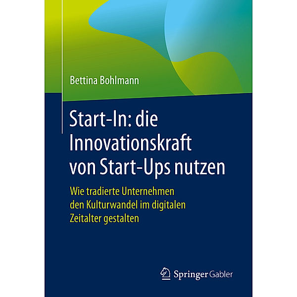 Start-In: die Innovationskraft von Start-Ups nutzen, Bettina Bohlmann