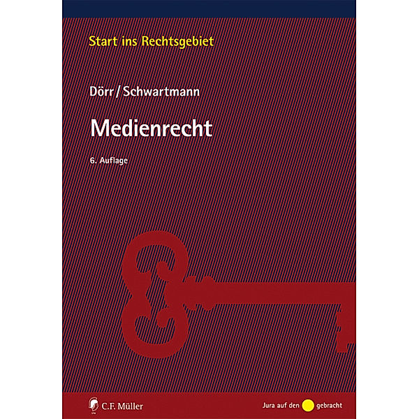 Start ins Rechtsgebiet / Medienrecht, Dieter Dörr, Rolf Schwartmann