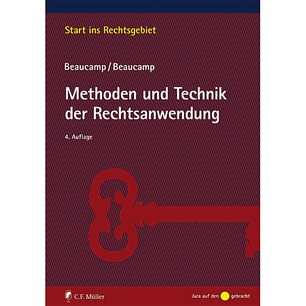 Start ins Rechtsgebiet / Methoden und Technik der Rechtsanwendung, Guy Beaucamp, Jakob Beaucamp