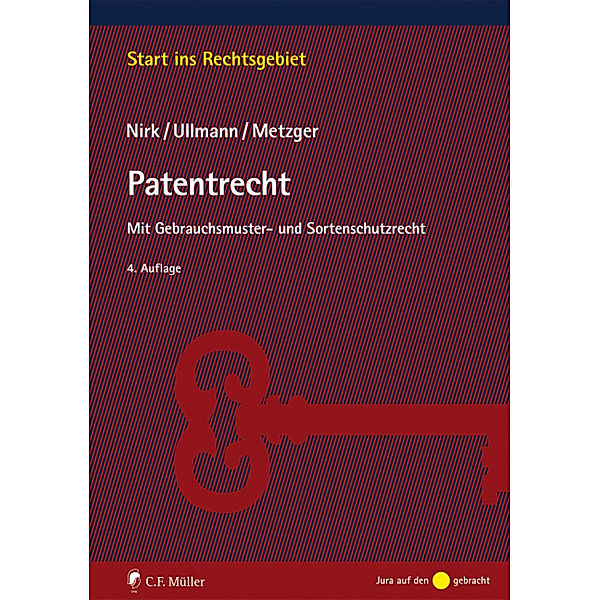 Start ins Rechtsgebiet / Patentrecht, Axel Metzger, Rudolf Nirk, Eike Ullmann