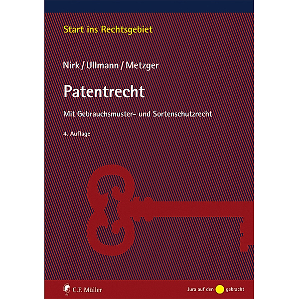 Start ins Rechtsgebiet / Patentrecht, Axel Metzger, Rudolf Nirk, Eike Ullmann