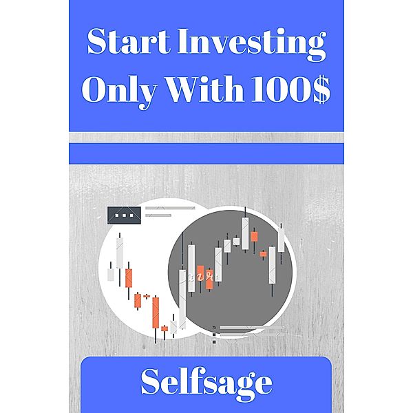 Start Investing With Only 100$, Self sage