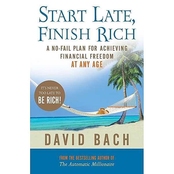 Start Late, Finish Rich, David Bach