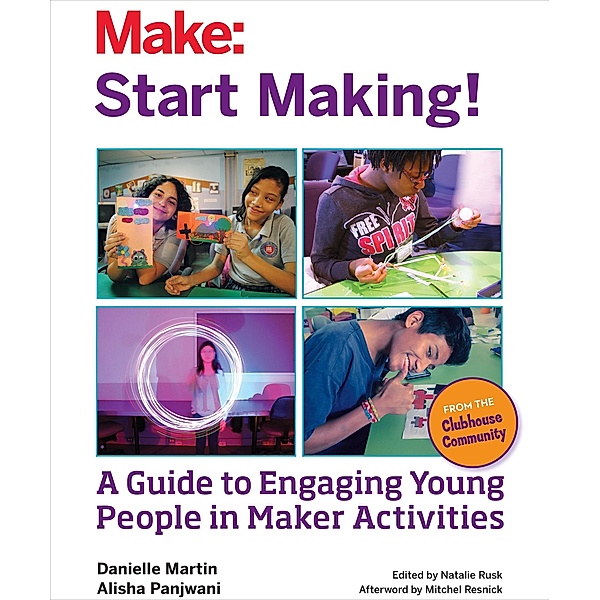 Start Making! / Make Community, LLC, Danielle Martin