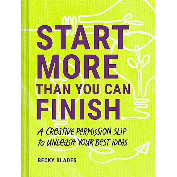 Start More Than You Can Finish, Becky Blades