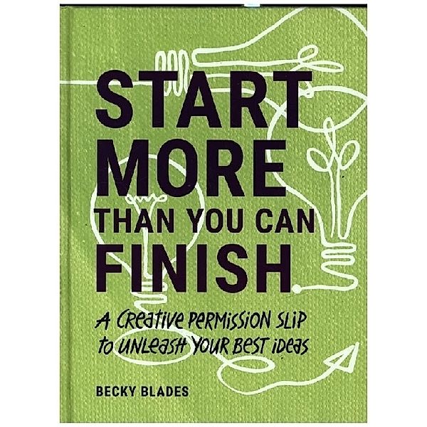 Start More Than You Can Finish, Becky Blades