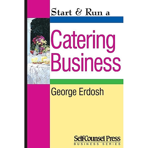 Start & Run a Catering Business / Start & Run Business Series, George Erdosh