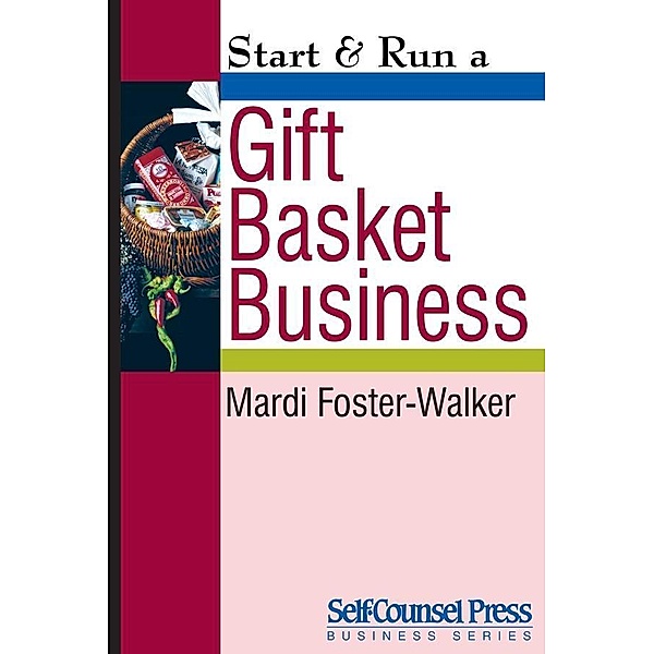 Start & Run a Gift Basket Business / Start & Run Business Series, Mardi Foster-Walker