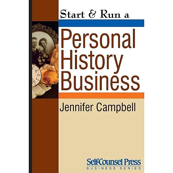 Start & Run a Personal History Business / Start & Run Business Series, Jennifer Campbell