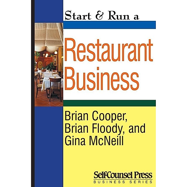Start & Run a Restaurant Business / Start & Run Business Series, Brian Cooper, Brian Floody, Gina McNeil