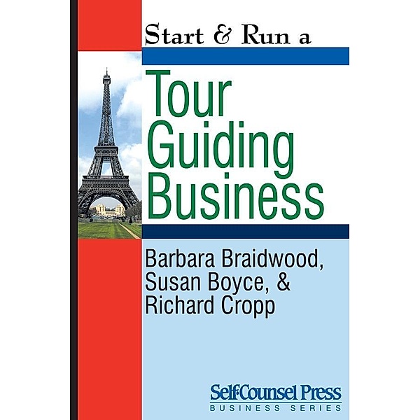 Start & Run a Tour Guiding Business / Start & Run Business Series, Barbara Braidwood Richard Cropp