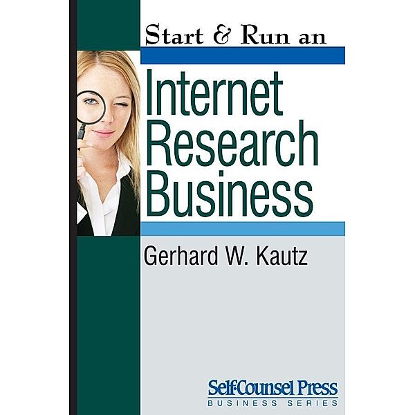 Start & Run an Internet Research Business / Start & Run Business Series, Gerhard W. Kautz