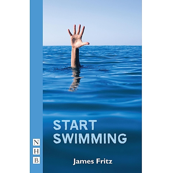 Start Swimming (NHB Modern Plays), James Fritz