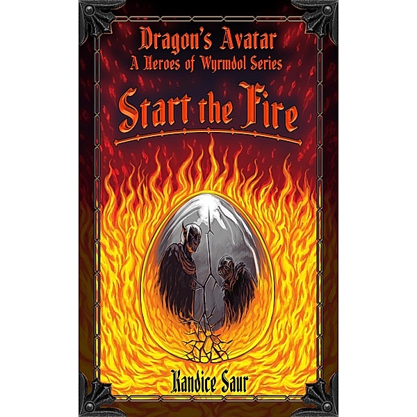 Start The Fire (Dragon's Avatar, #1), Kandice Saur