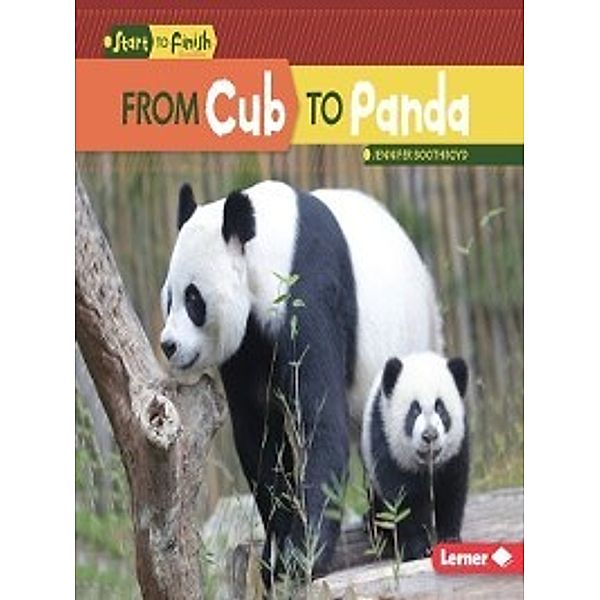 Start to Finish: Nature's Cycles: From Cub to Panda, Jennifer Boothroyd