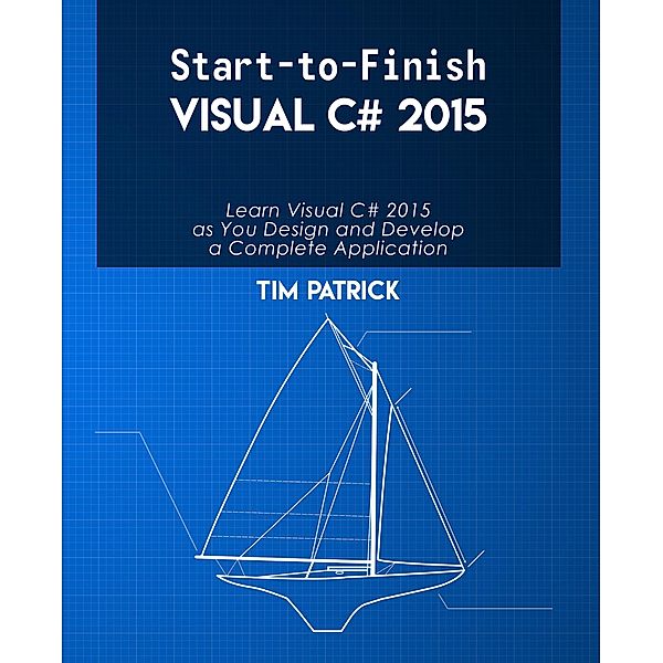 Start-to-Finish Visual C# 2015, Tim Patrick