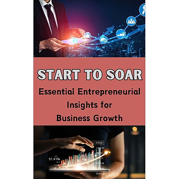 Start to Soar : Essential Entrepreneurial Insights for Business Growth, Ruchini Kaushalya