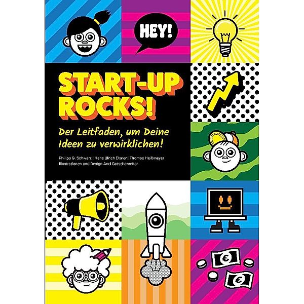Start-up rocks!, Philipp G. Schwarz, Hans Ulrich Elsner, Thomas Heißmeyer