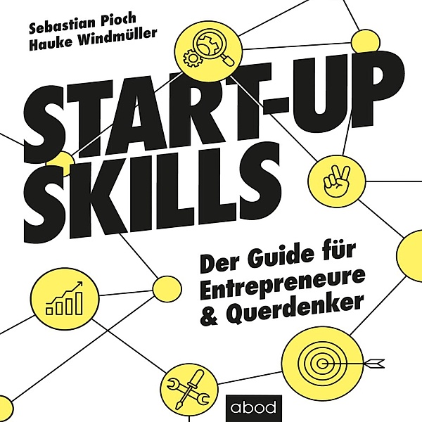 Start-up Skills, Sebastian Pioch, Tina Sternberg, Hauke Windmüller
