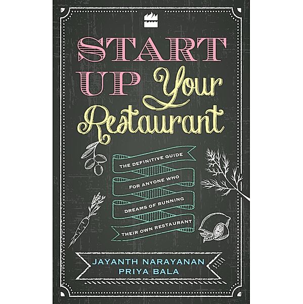 Start Up Your Restaurant, Jayanth Narayanan, Priya Bala