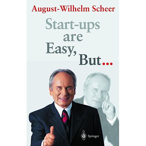 Start-ups are Easy, But..., August-Wilhelm Scheer