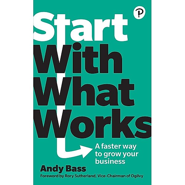 Start with What Works / Pearson Business, Andy Bass