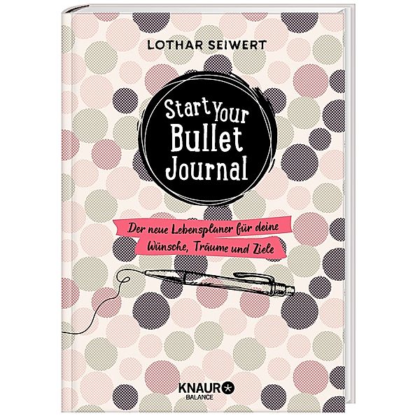 Start your Bullet Journal, Lothar Seiwert, Silvia Sperling