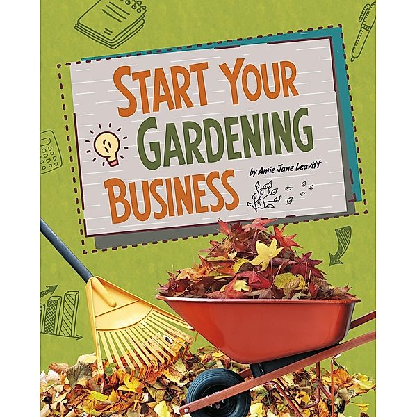 Start Your Gardening Business, Amie Jane Leavitt