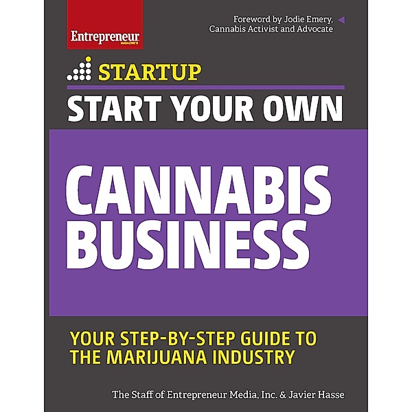 Start Your Own Cannabis Business / Startup, Javier Hasse, The Staff of Entrepreneur Media