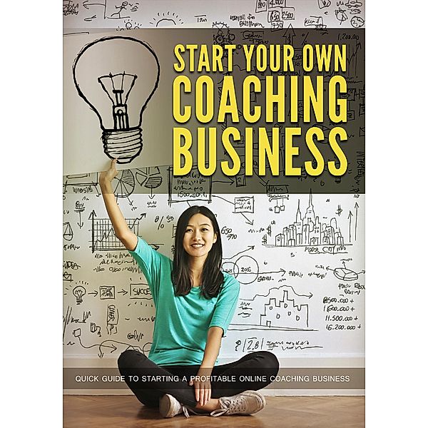 Start Your Own Coaching Business / 1, Empreender