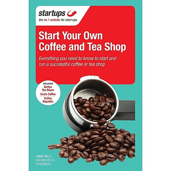 Start Your Own Coffee and Tea Shop / Start Your Own, Mills Emma Mills