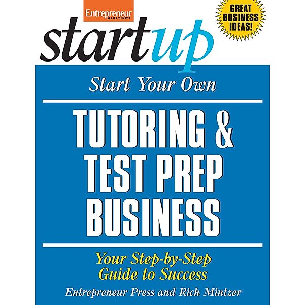 Start Your Own Tutoring and Test Prep Business / StartUp Series, The Staff of Entrepreneur Media, Rich Mintzer