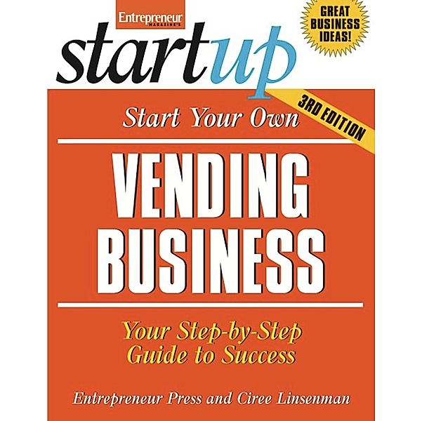 Start Your Own Vending Business / StartUp Series, The Staff of Entrepreneur Media, Ciree Linsenmann