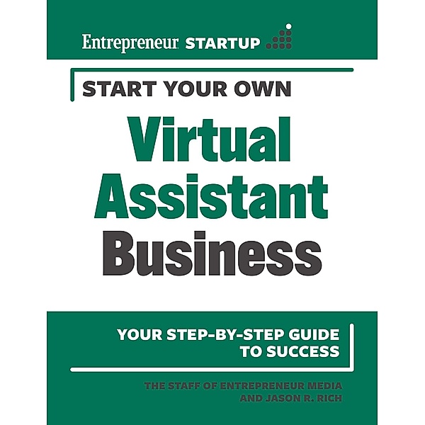 Start Your Own Virtual Assistant Business / Start Your Own, The Staff of Entrepreneur Media, Jason R. Rich