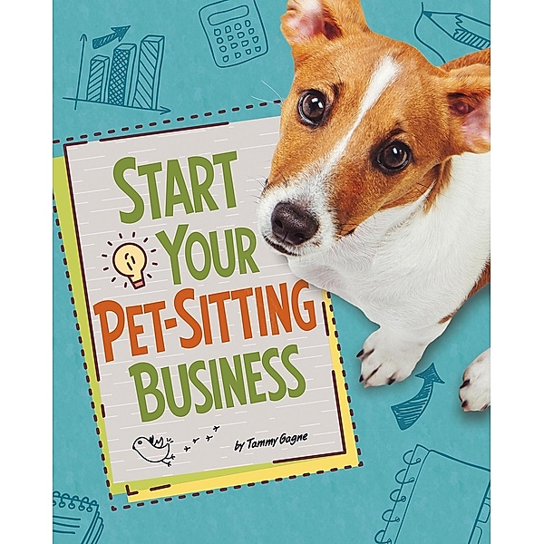 Start Your Pet-Sitting Business, Tammy Gagne