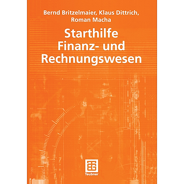 Starthilfe Finanz- und Rechnungswesen, Bernd Britzelmaier, Klaus R. Dittrich, Roman Macha