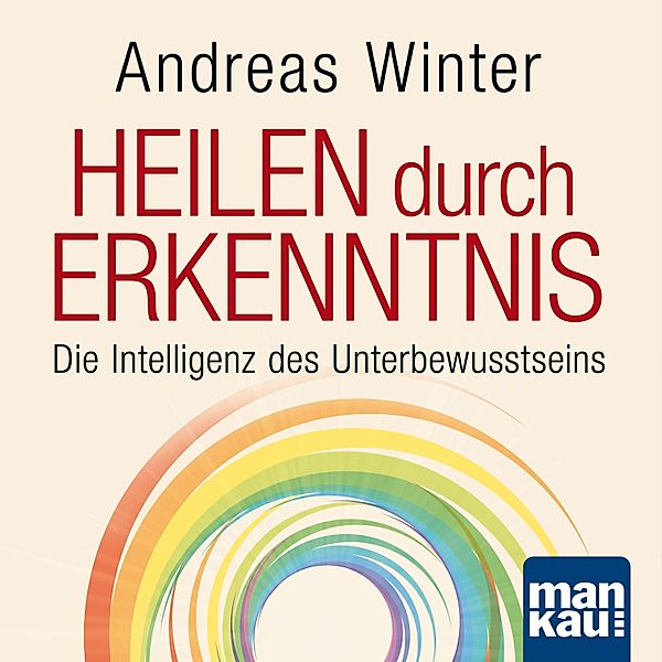 Starthilfe-Hörbuch-Download für das Buch Heilen durch Erkenntnis, Andreas Winter