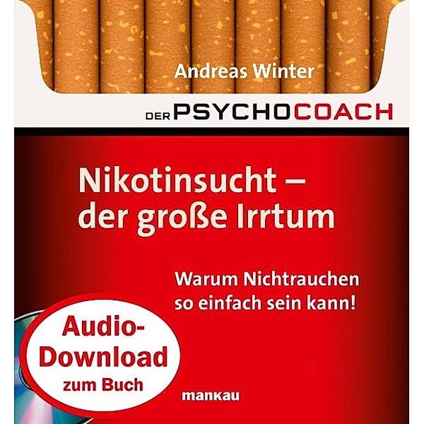 Starthilfe-Hörbuch-Download zum Buch Der Psychocoach 1: Nikotinsucht - der grosse Irrtum, Andreas Winter