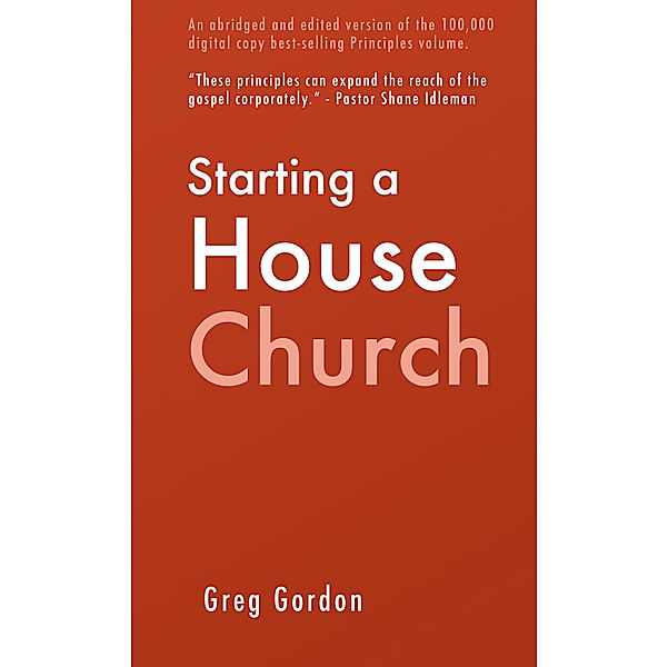 Starting a House Church, Greg Gordon