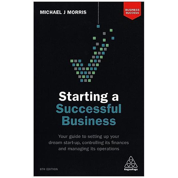 Starting a Successful Business, Michael J Morris