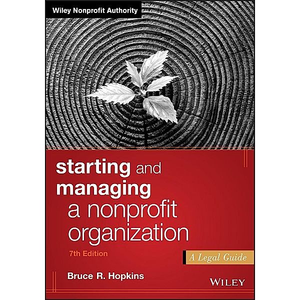 Starting and Managing a Nonprofit Organization / Wiley Nonprofit Authority, Bruce R. Hopkins