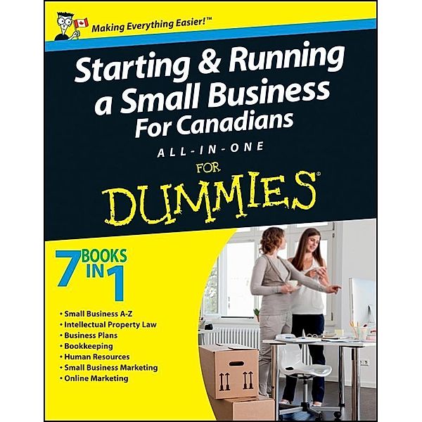 Starting and Running a Small Business For Canadians For Dummies All-in-One, John Aylen