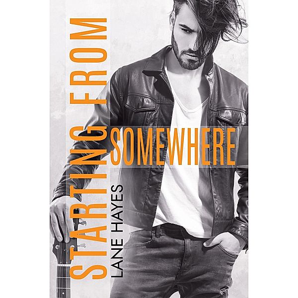 Starting From Somewhere (Starting From Stories, #4) / Starting From Stories, Lane Hayes