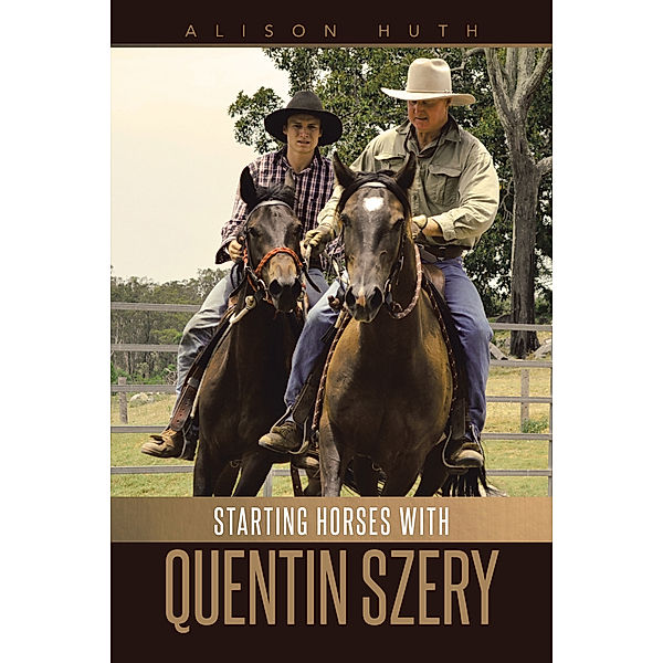 Starting Horses with Quentin Szery, Alison Huth