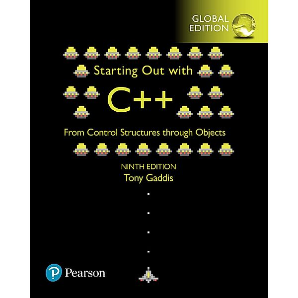 Starting Out with C++ from Control Structures through Objects, Global Edition, Tony Gaddis