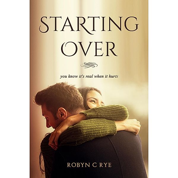 Starting Over, Robyn C Rye