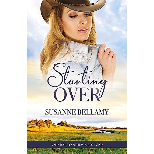 Starting Over (A Mindalby Outback Romance, #2) / A Mindalby Outback Romance Bd.02, Susanne Bellamy